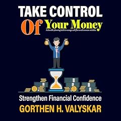 Take Control of Your Money Audiolibro Por Gorthen H. Valyskar arte de portada