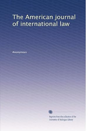 The American journal of international law: Anonymous, .: Amazon.com: Books