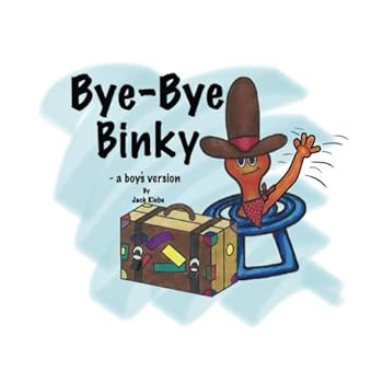 Paperback Bye - Bye Binky: a boy's version Book