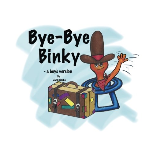 Buy Bye Bye Binky a boy's version Book Online at
