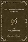  Spielmanns-Geschichten der Sahel (Classic Reprint)