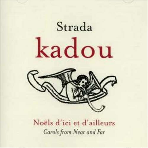 STRADA - KADOU: NOELS D ICI ET D AILLEU [Audio CD] STRADA