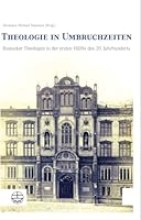 Theologie in Umbruchzeiten: Rostocker Theologen in Der Ersten Halfte Des 20. Jahrhunderts 3374051219 Book Cover