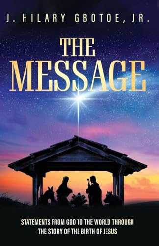 The Message: Statements from God to the World Through the Story of the Birth of Jesus
