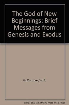 Paperback The God of New Beginnings: Brief Messages from Genesis and Exodus Book