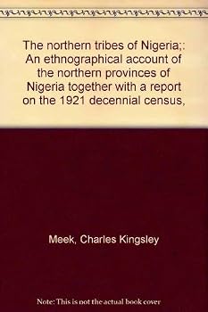 Unbound The northern tribes of Nigeria;: An ethnographical account of the northern provinces of Nigeria together with a report on the 1921 decennial census, Book