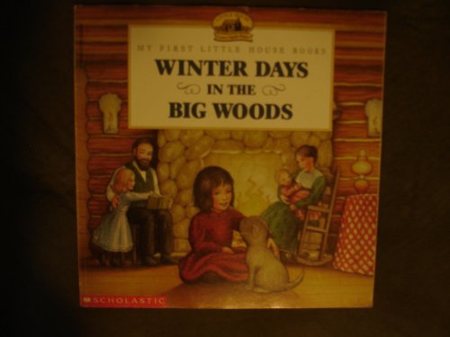 Winter Days in the Big Woods (Little House Series) 0590252208 Book Cover