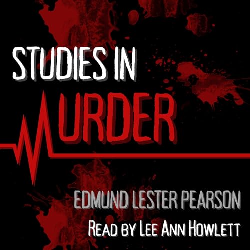 Studies in Murder by Edmund Lester Pearson episode artwork