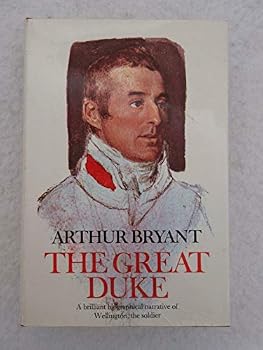 Hardcover Arthur Bryant THE GREAT DUKE of Wellington William Morrow 1972 1st US Edition [Hardcover] unknown Book