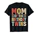 Mom of The Birthday Twins Family Matching Bday Party T-Shirt