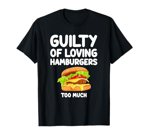 Culpable de amar las hamburguesas demasiado comida americana Bun Patty Camiseta