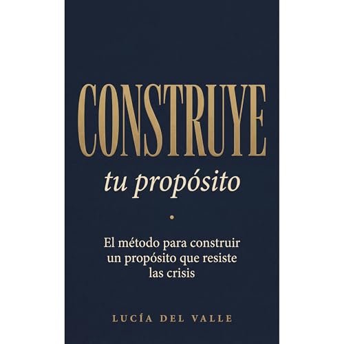 Construye tu prop&oacute;sito Audiolibro Por Luc&iacute;a del Valle arte de portada