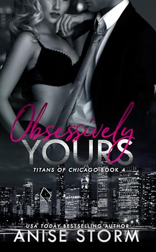 Obsessively Yours (Titans of Chicago Book 4)