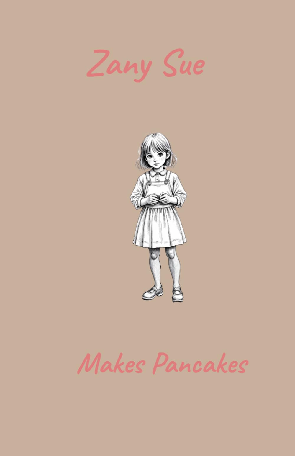 Zany Sue Makes Pancakes: Old Pancake Recipes from Around the World for Children 5+