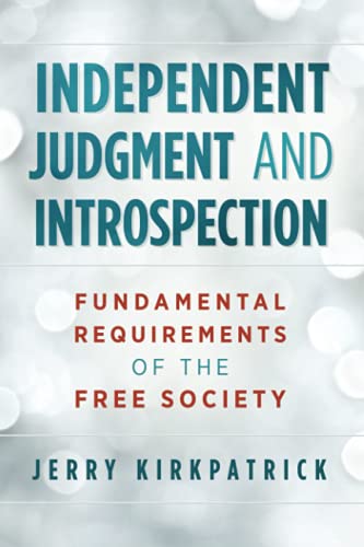 Independent Judgment and Introspection: Fundamental Requirements of the Free Society