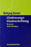  Glaubenangst - Glaubenshoffnung: Anregungen für die Verkündigung