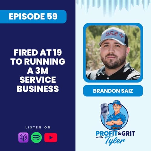 Fired at 19 to Running a $3M Service Business - Brandon Saiz