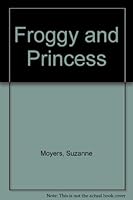 Froggy and Princess 0673618579 Book Cover