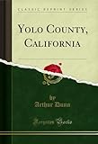 yolocaust pictures  Yolo County, California (Classic Reprint) (English Edition)