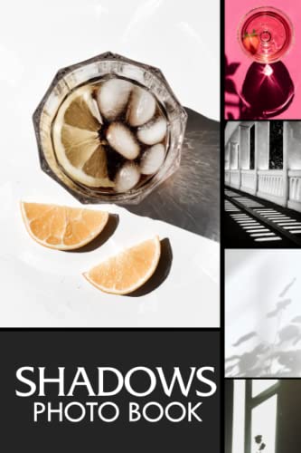 Shadows Photo Book: Wonderful Colorful Pages For All Ages Relaxation