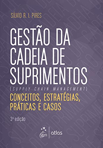 Gestão da cadeia de suprimentos: Conceitos, estratégicas, práticas e casos
