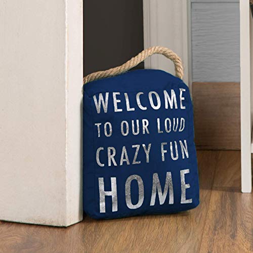 Pavilion Gift Company Open Door Decor - Welcome To Our Loud Crazy Fun House Navy Blue & Silver Door Stopper With Handle #TOP26