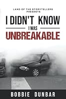 I didn't know I was unbreakable B0B9RR51XH Book Cover