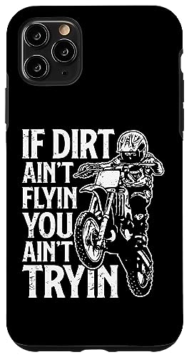 If Dirt Ain't Flying Dirt Biking gNXoCN {[CY Y X}zP[X iPhone 11 Pro Max p