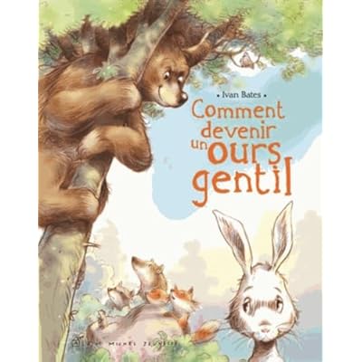 Comment devenir un ours gentil