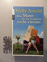 Ohne Mann bin ich wenigstens nicht einsam: Roman 3453356896 Book Cover