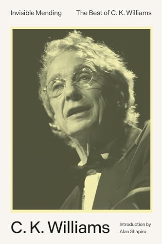Invisible Mending: The Best of C. K. Williams