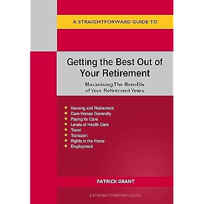 A Straightforward Guide to Getting the Best Out of Your Retirement