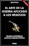  El arte de la guerra aplicado a los negocios. Apuntes estratégicos para una empresa exitosa. (Emprendedores)