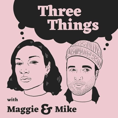 『Three Things with Maggie & Mike』のカバーアート