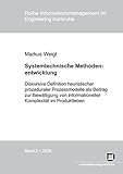 Systemtechnische Methodenentwicklung: Diskursive Definition heuristischer prozeduraler Prozessmodelle als Beitrag zur Bewältigung von informationeller ... im Engineering Karlsruhe)