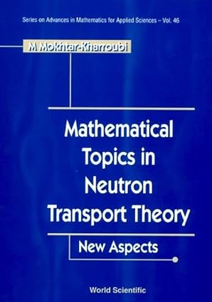 MATHEMATICAL TOPICS IN NEUTRON TRANSPORT THEORY: NEW ASPECTS book cover