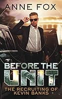 Before the Unit: The Recruiting of Kevin Banks 1950389316 Book Cover