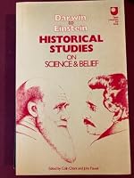 Darwin to Einstein: Historical studies on science and belief (Open University set book) 0582491576 Book Cover