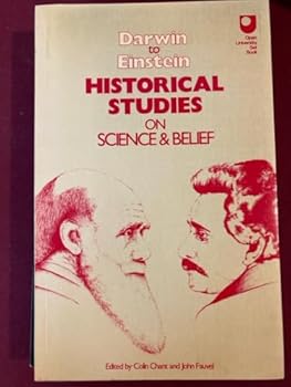 Paperback Darwin to Einstein: Historical Studies on Science and Belief (Open University Set Book) Book