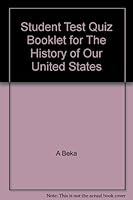 The History of Our United States 4 Tests and Quizzes Key / a Beka Book (Teacher's Edition) B002FW6WM6 Book Cover
