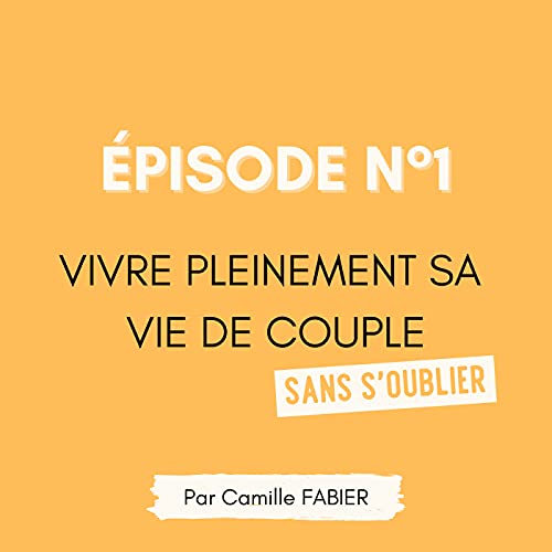 #1 Vivre pleinement sa vie de couple sans s'oublier