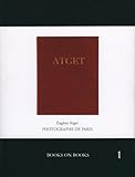 Atget: Photographe de Paris: Books on Books No. 1 (Book on Books)
