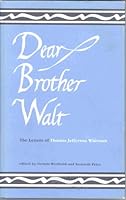 Dear brother Walt: The letters of Thomas Jefferson Whitman 0873382978 Book Cover
