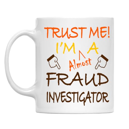 Trust Me! Fraud Investigator Mug, 11 Oz Two-Sided Ceramic Coffee Cup