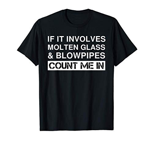 Vidrio fundido y sopladores de vidrio Camiseta