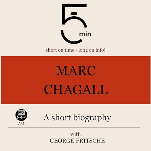 Marc Chagall - A short biography by 5 Minutes, 5 Minute Biographies, George Fritsche episode artwork