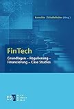 FinTech: Grundlagen - Regulierung - Finanzierung - Case Studies