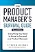 The Product Manager's Survival Guide, Second Edition: Everything You Need to Know to Succeed as a Product Manager