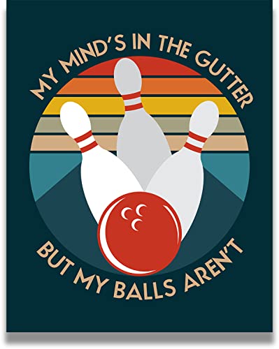 Funny Pun Bowling Wall Art - Bowling Print Wall Decor - Gift For Bowler & Bowling Fan - Bowling Signs - Bowling Alley Sign Wall Art - Bowling Poster, Print Or Canvas - 8X10 Unframed Print #TOP29