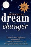 Dream Changer Large Print: Transform Your Nightmares into Victories, Find Help for Bad Dreams, and Win Spiritual Battles in Your Sleep
